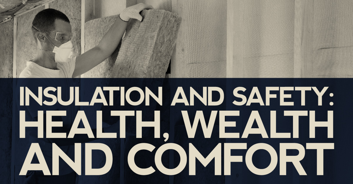 Insulation and safety: health, wealth and comfort