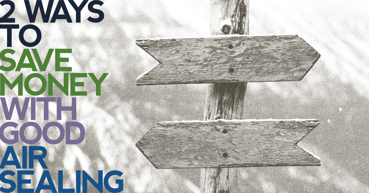 2 Ways To Save Money With Good Air Sealing