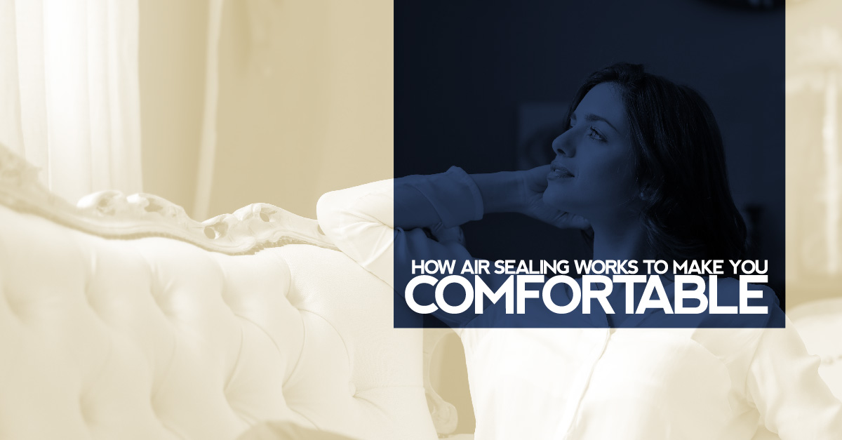 How Air Sealing Works To Make You Comfortable