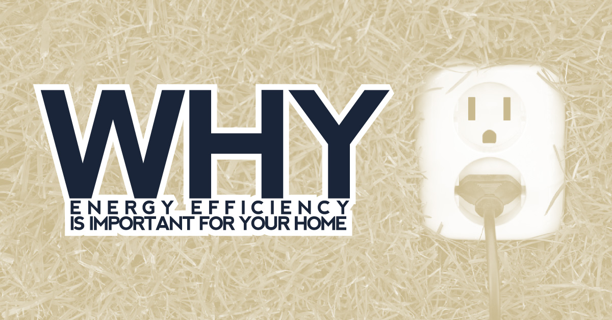 Why Energy Efficiency Is Important For Your Home