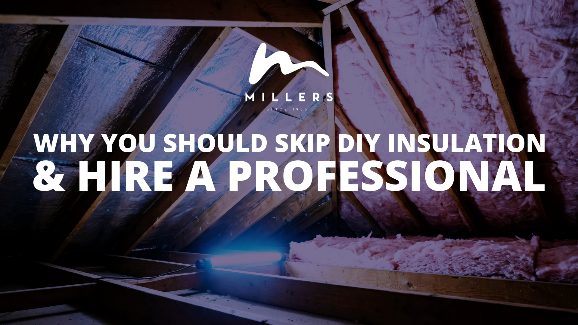 Attic in low light with studs and insulation. Title overlay: "Why You Should Skip DIY Insulation and Hire a Professional"